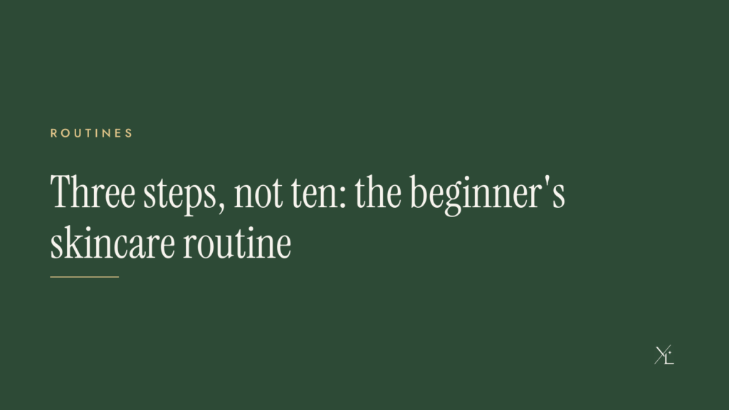 Cover: Three steps, not ten: the beginner’s skincare routine